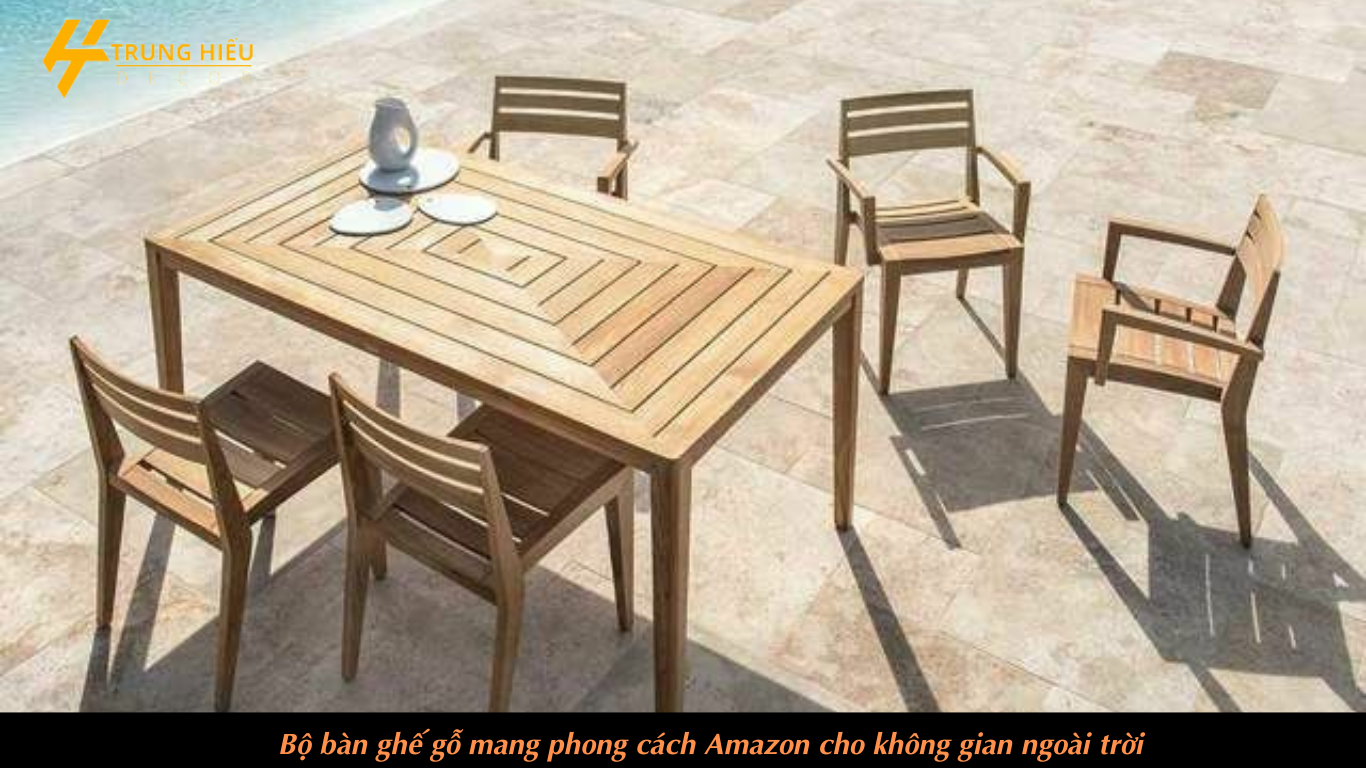 Bộ bàn ghế gỗ mang phong cách Amazon cho không gian ngoài trời 