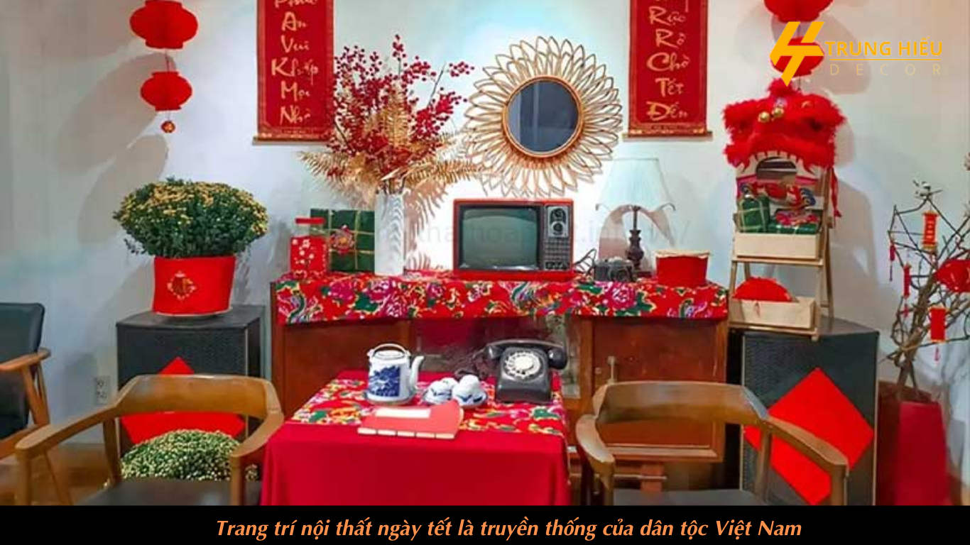 Trang trí nội thất ngày tết là truyền thống của dân tộc Việt Nam 